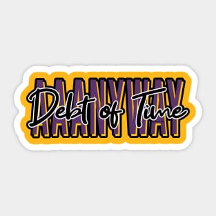 AAANYWAY Debt of Time (dark) Sticker